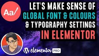 Make Sense of Elementor's Global Colours, Global Fonts and the Typography Settings with Examples