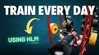 How to TRAIN EVERY DAY | Using Brief Workouts and HLM