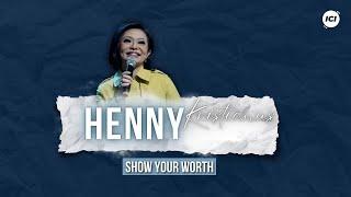 SHOW YOUR WORTH - PS. HENNY KRISTIANUS