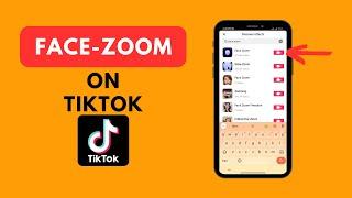 How to Use TikTok's Face Zoom Effect (2023)