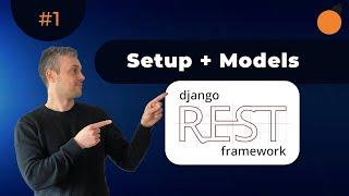 Django REST Framework series - Setup and Models