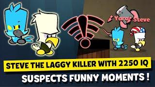 STEVE THE LAGGY KILLER WITH 2250 IQ ! SUSPECTS MYSTERY MANSION FUNNY MOMENTS #17