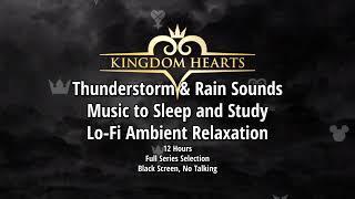 Kingdom Hearts Thunderstorm & Rain Sounds, Music to Sleep & Study, Black Screen, 12 Hours