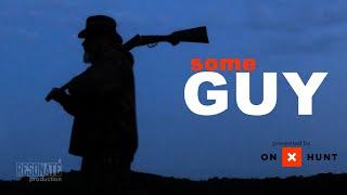 Some Guy | Presented By onX Hunt