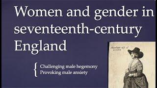 ‍ ANO SENSEI DISCUSSES: Women & gender in 17th-century England. Part One: Introduction 