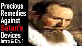 Precious Remedies Against Satan's Devices, Intro. and Chapter 1 - Puritan Thomas Brooks