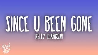 Kelly Clarkson - Since U Been Gone