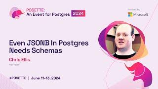 Even JSONB In Postgres Needs Schemas | POSETTE 2024