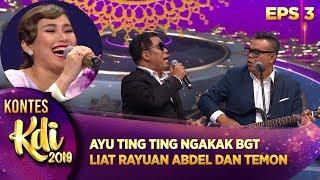 AYU TING TING NGAKAK LIAT RAYUAN ABDEL DAN TEMON - KONTES 3 KDI (5/8)