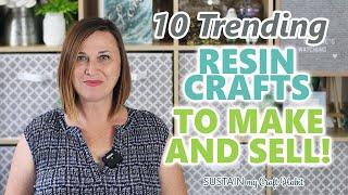 10 Trending Resin Crafts to Make and Sell + TIPS for Getting Started!!!