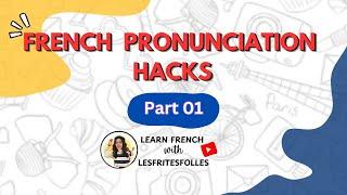 French Pronunciation Hacks II Part 1  