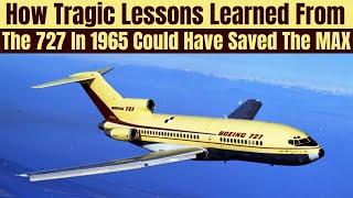 How Lessons Learned From The Boeing 727 Program In 1965 Could Have Saved The Boeing Max