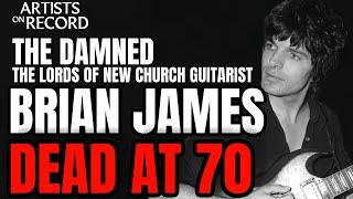 THE DAMNED Guitarist BRIAN JAMES Dead At 70