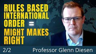 International Law DOES NOT KNOW a "Rules Based International Order" | Professor Glenn Diesen (2/2)