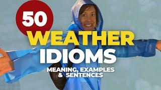 50 Weather Idioms To Help You Speak Like a Native