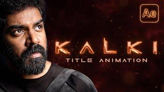 Kalki 2898 A D | Title Animation Tutorial | After Effects & Photoshop Tutorial | Arpith Aravind