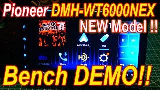 Unveiling the NEW Pioneer DMH-WT6000NEX: A Comprehensive Bench Demo