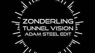 Zonderling - Tunnel Vision (Adam Steel Edit)