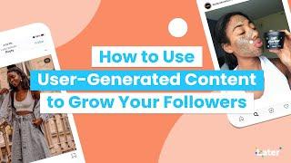 What User-Generated Content is and How You Can Use It to Stay Consistent on Instagram