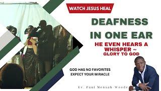 Jesus Heals Deafness In One ear.  Ev Paul Mensah-Woode 2024