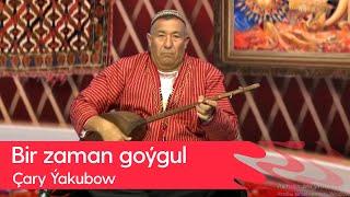 Chary Yakubow - Bir zaman goygul | 2023