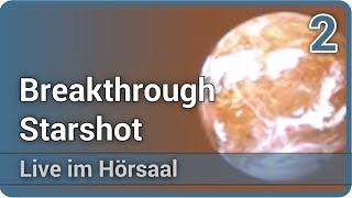 Breakthrough Starshot • Vollbremsung bei Alpha Centauri (2/2) • Live im Hörsaal | Michael Hippke