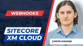 Webhooks in Sitecore XM Cloud