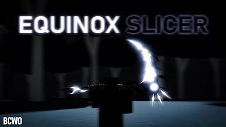 THE EQUINOX SLICER | Balanced Craftwars : Overhaul