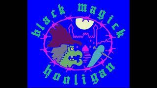 black magick hooligan