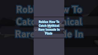 Roblox How To Catch Mythical Rare Isonade In Fisch #roblox #robloxfisch #robloxfischisonade