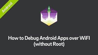 How to Debug Android Apps over WiFI (without Root)