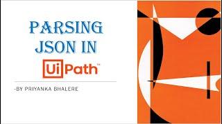 JSON Parsing In Uipath - Part 3