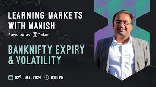 Learning Markets With Manish: Bank Nifty Expiry & Volatility