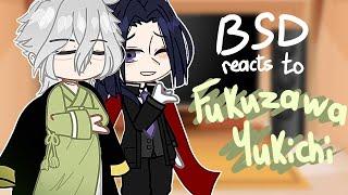 BSD reacts to Fukuzawa Yukichi | GC | NO part 2 | Реакция БСД на Фукудзаву Юкичи |Slight! FukuMori