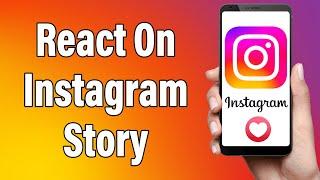 How To React On Instagram Story 2022 | Instagram Stories Reaction Help | Insta App