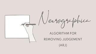 Neurographica: The Algorithm for Removing Judgment