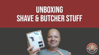 Unboxing - Shave & Butcher & C&C