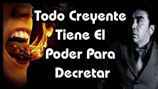 ¿El Creyente Tiene el Poder Para Decretar?