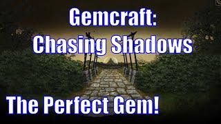 Gemcraft: Chasing Shadows - The perfect gem