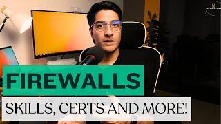 Everything you need to about Firewalls - Skills, certifications and more!