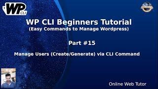 Wordpress WP CLI Tutorials for Beginners #15 Manage Users (Create/Generate) - WP CLI Command