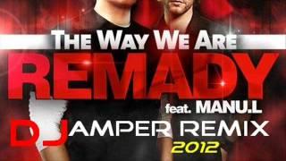 Remady feat Manu L - The Way We Are (DJAmper Remix 2k12)