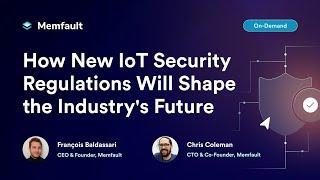 How New IoT Security Regulations Will Shape the Industry's Future