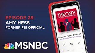 Chuck Rosenberg Podcast With Amy Hess | The Oath - Ep 28 | MSNBC