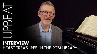 Upbeat: Holst treasures in the Royal College of Music Library