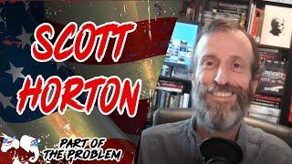 Dave Smith | Scott Horton | Part Of The Problem 1189