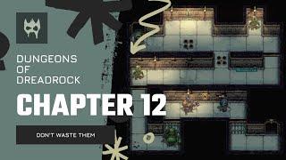 Dungeons of Dreadrock Chapter 12 "DON'T WASTE THEM" Tutorial / Walkthrough Solution Game