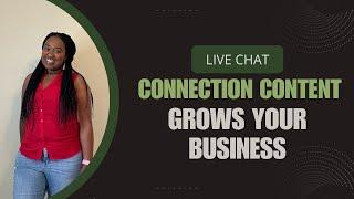 Why Connection Content Grow Your Business Live Chat