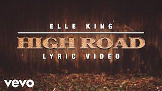 Elle King - High Road (Lyric Video)