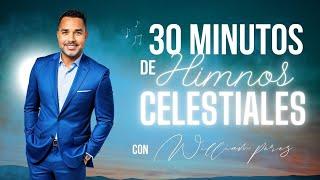  32 Minutos de Himnos Celestiales con William Pérez | Colección Espiritual 